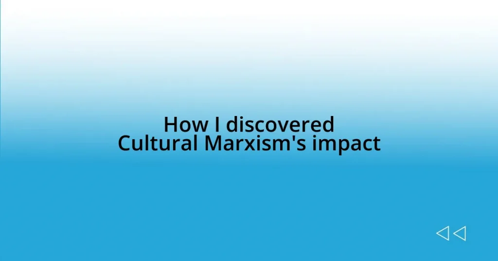 How I discovered Cultural Marxism’s impact