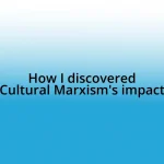 How I discovered Cultural Marxism’s impact