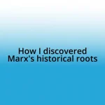 How I discovered Marx’s historical roots