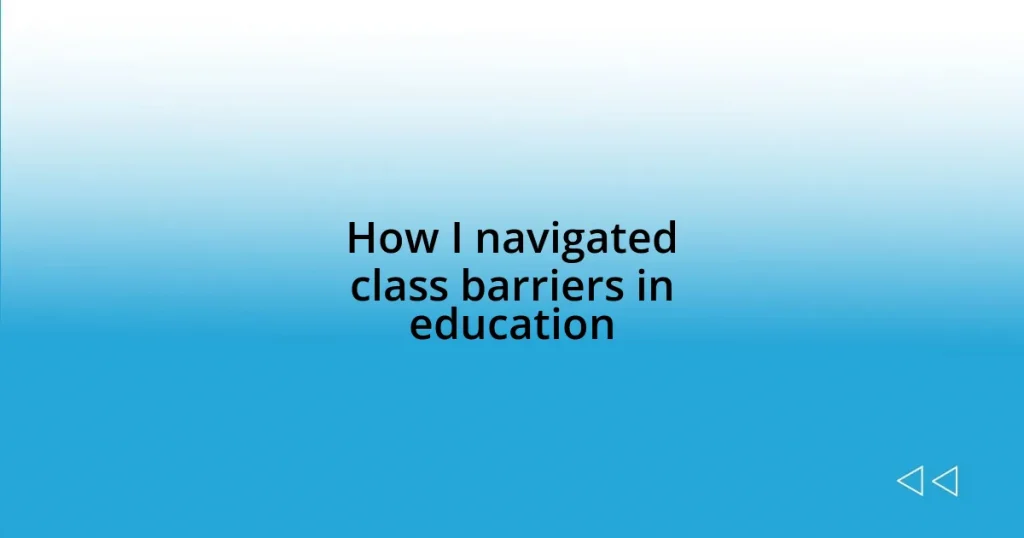 How I navigated class barriers in education