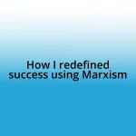 How I redefined success using Marxism