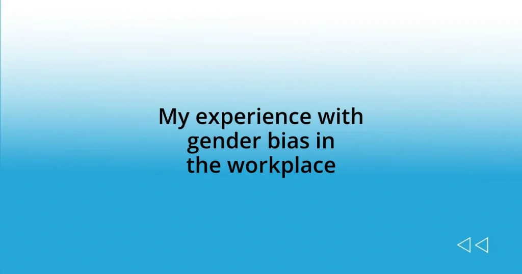 My experience with gender bias in the workplace