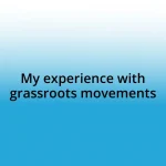 My experience with grassroots movements