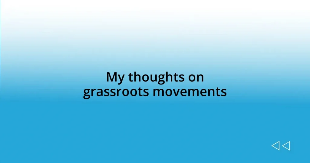 My thoughts on grassroots movements