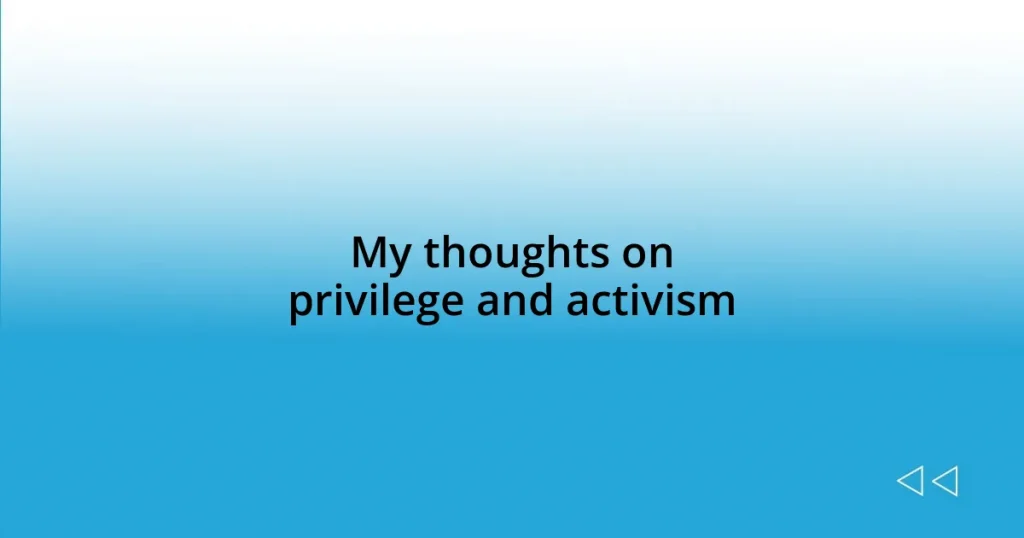 My thoughts on privilege and activism