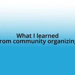 What I learned from community organizing