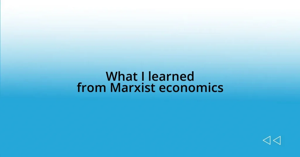 What I learned from Marxist economics