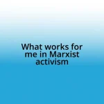 What works for me in Marxist activism