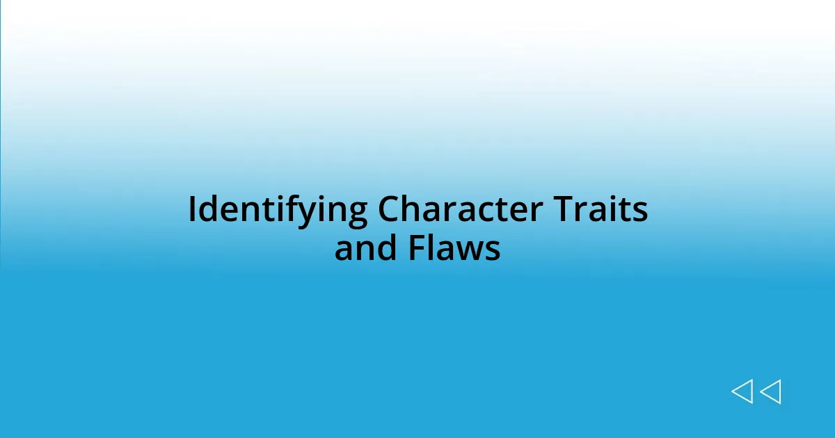 Identifying Character Traits and Flaws