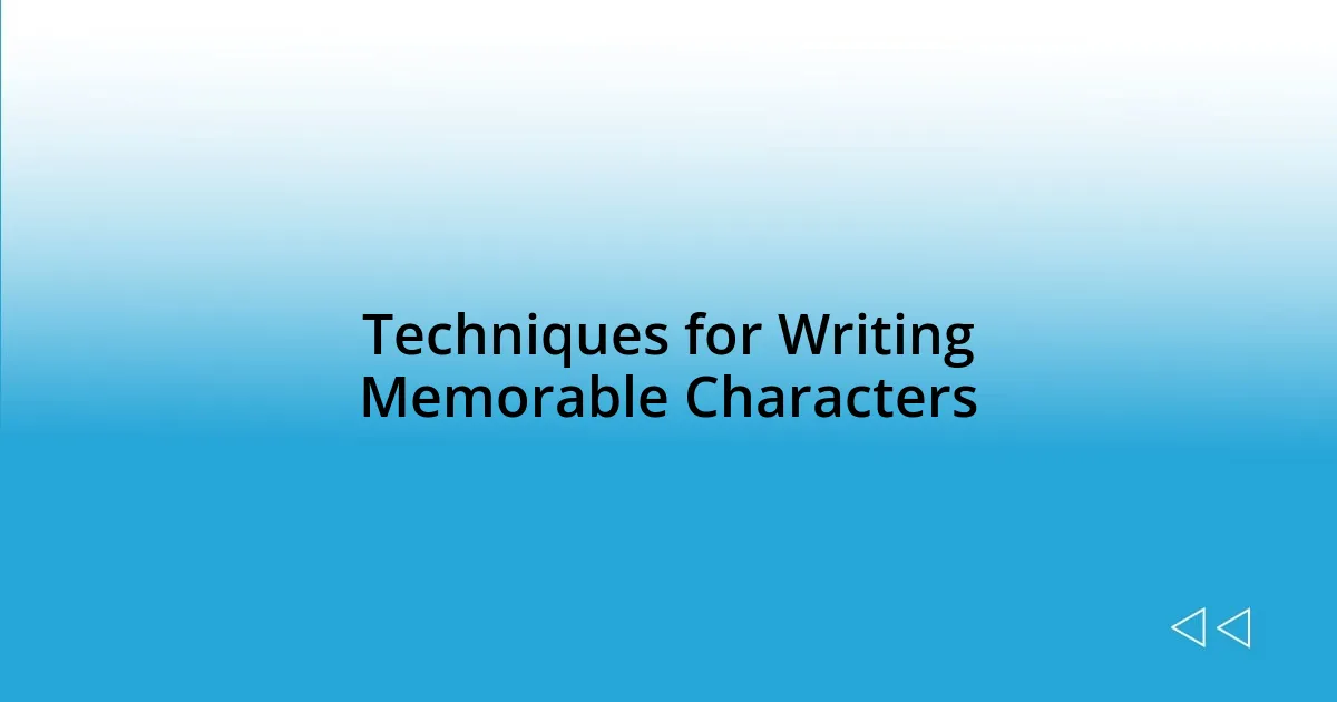 Techniques for Writing Memorable Characters