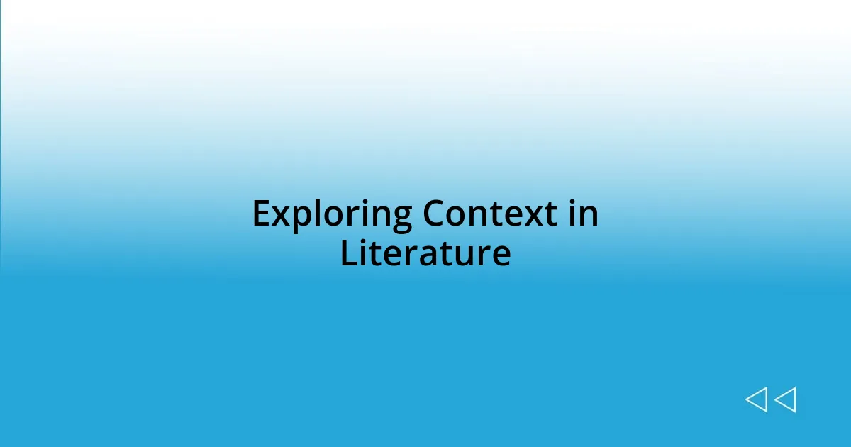 Exploring Context in Literature