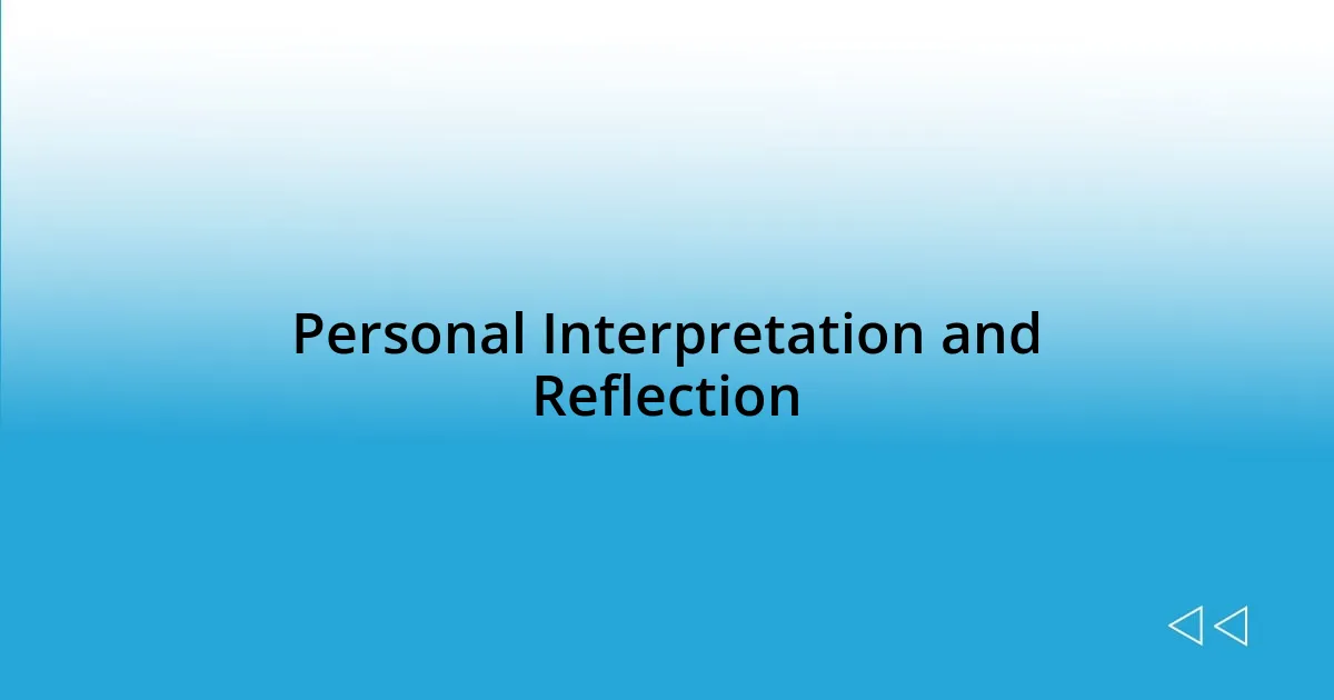 Personal Interpretation and Reflection