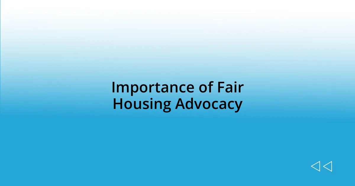 Importance of Fair Housing Advocacy