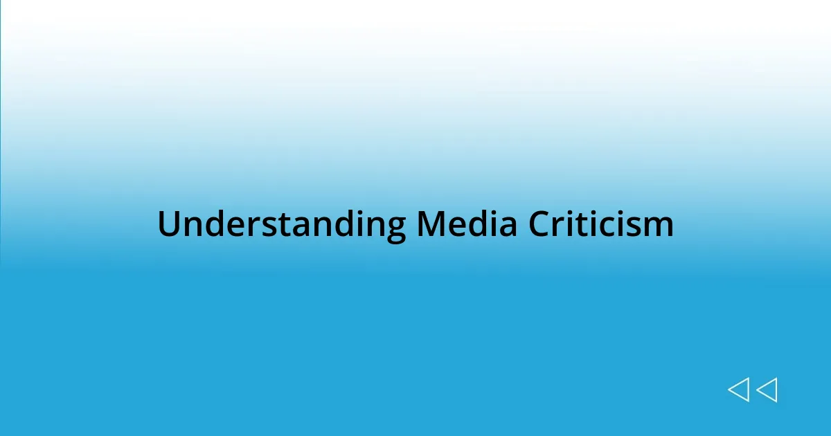 Understanding Media Criticism