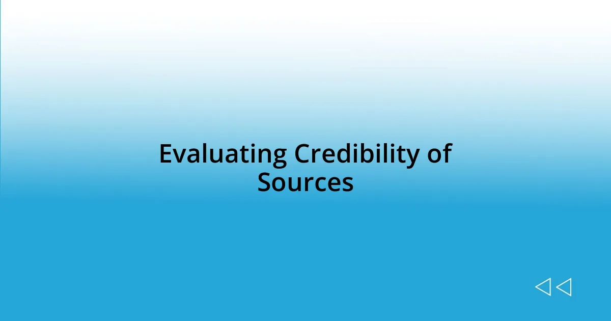 Evaluating Credibility of Sources