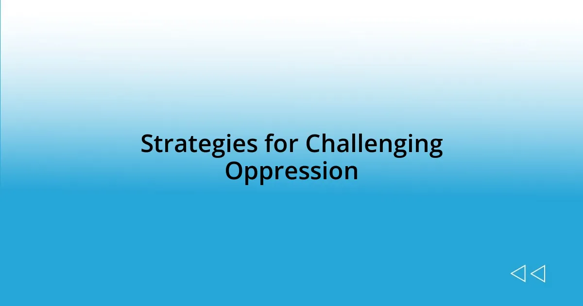 Strategies for Challenging Oppression