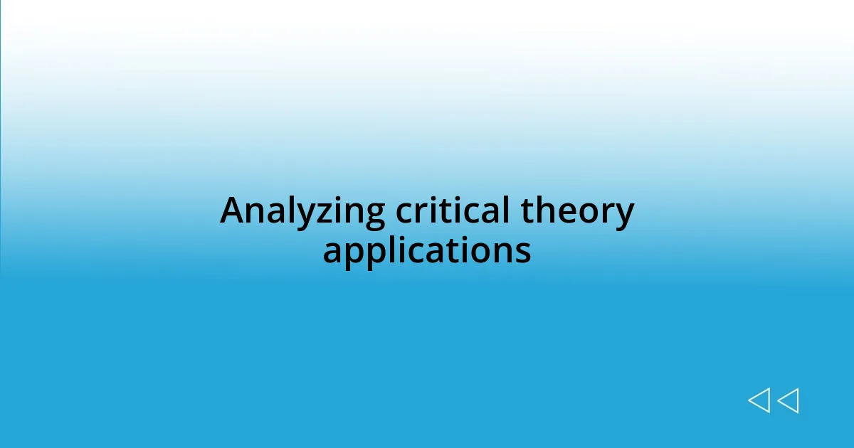 Analyzing critical theory applications