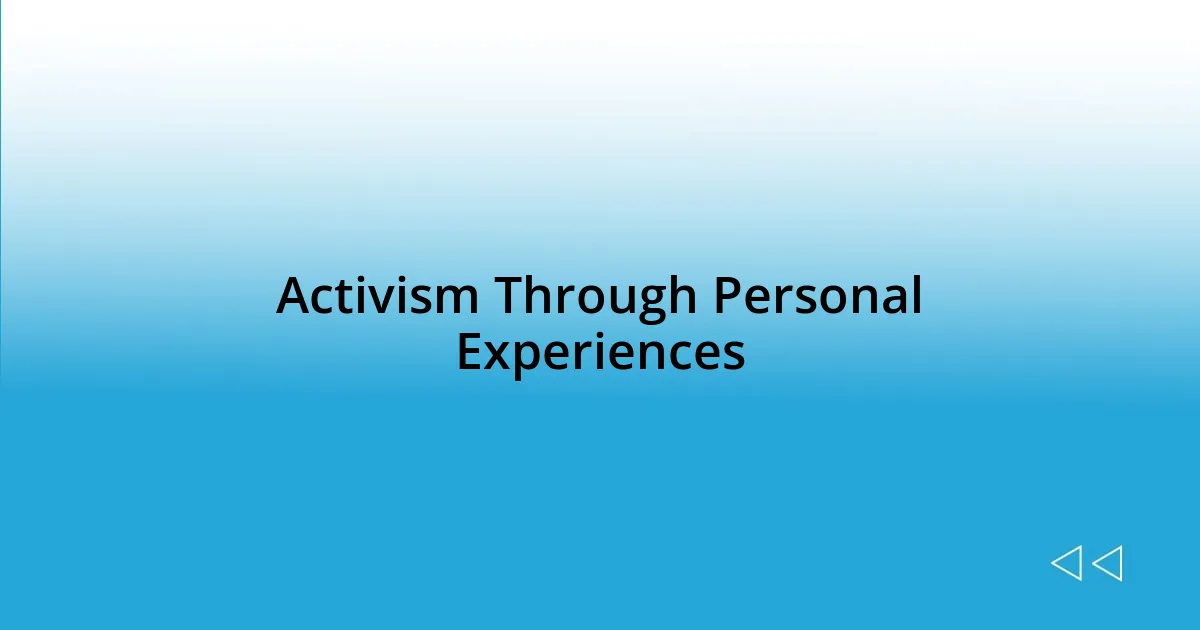 Activism Through Personal Experiences