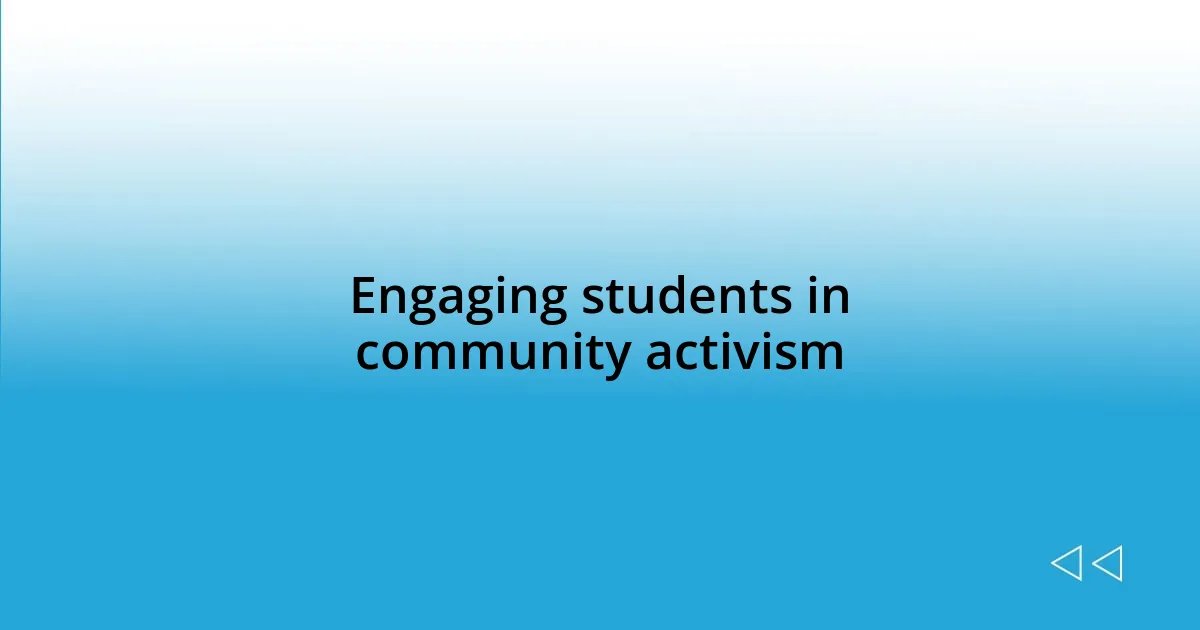 Engaging students in community activism