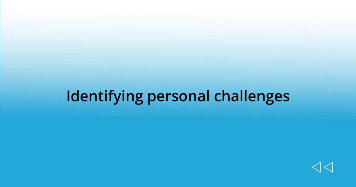 Identifying personal challenges