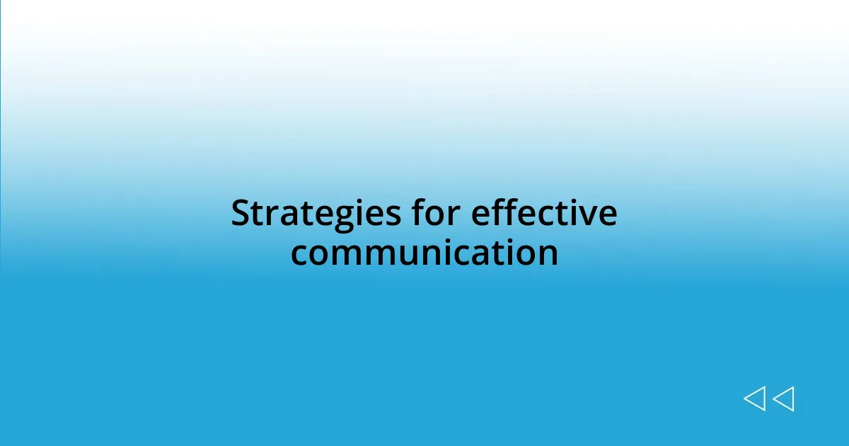 Strategies for effective communication