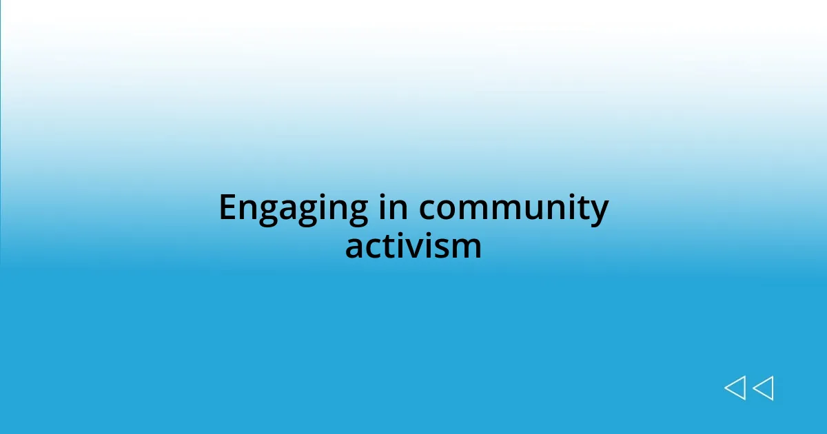 Engaging in community activism