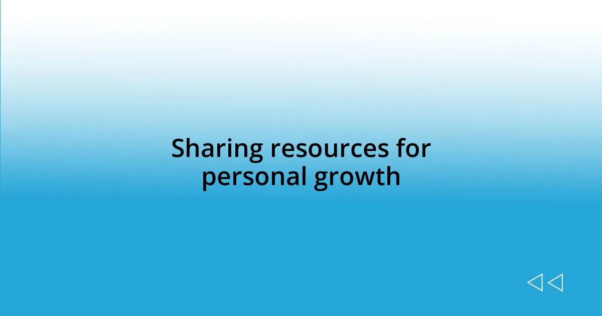 Sharing resources for personal growth