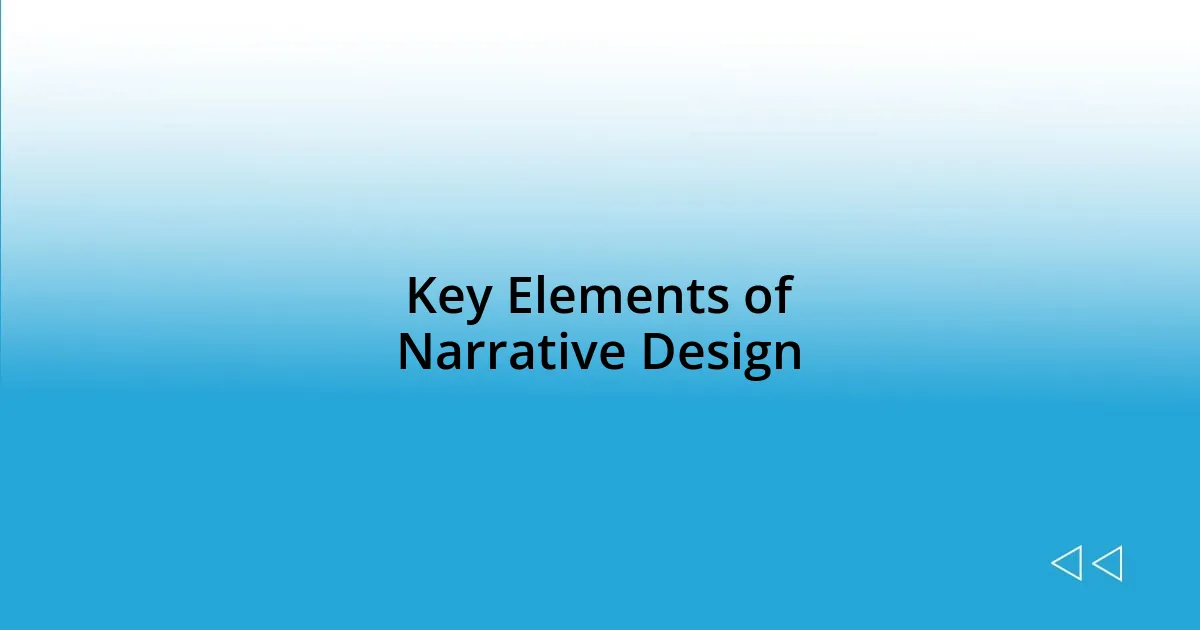 Key Elements of Narrative Design