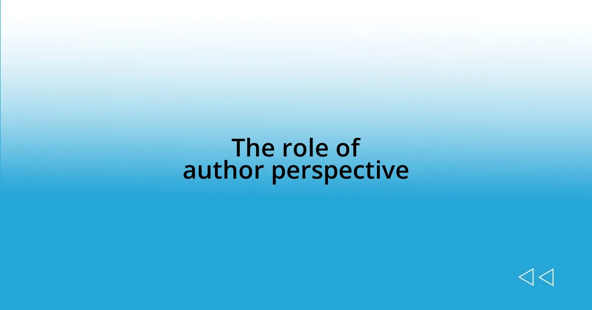 The role of author perspective