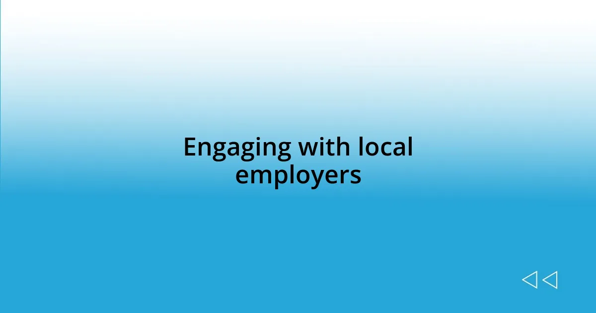 Engaging with local employers