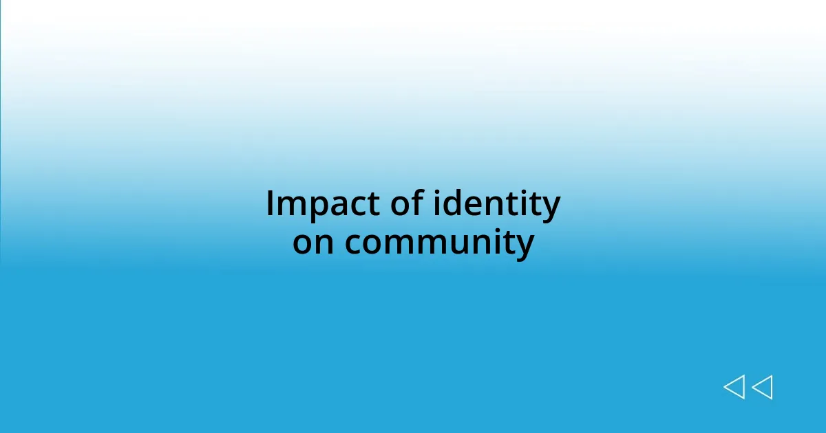 Impact of identity on community