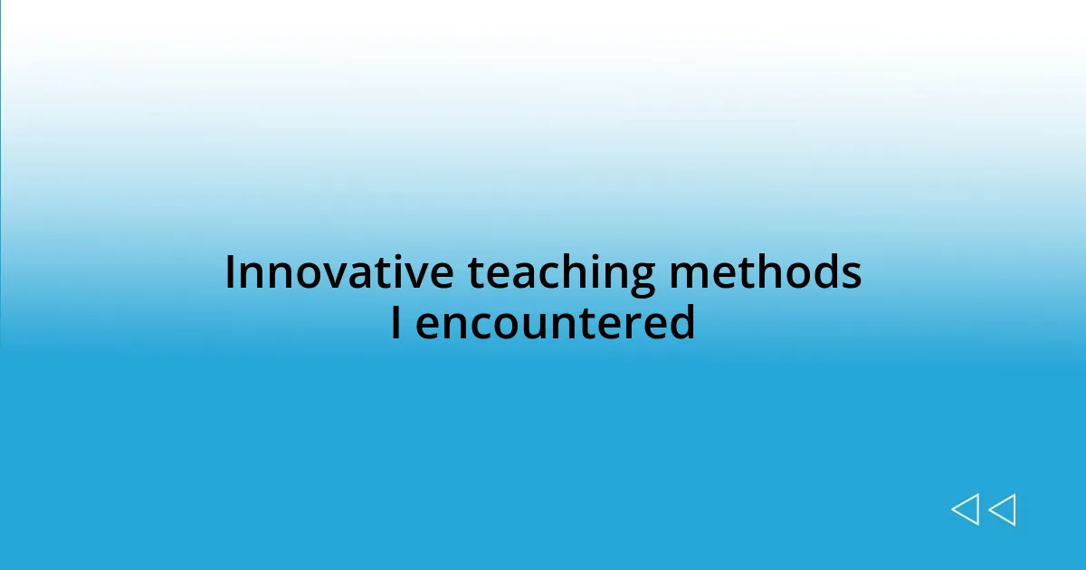 Innovative teaching methods I encountered