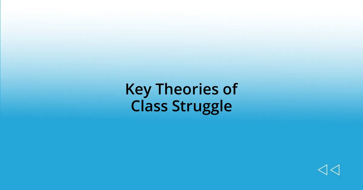 Key Theories of Class Struggle