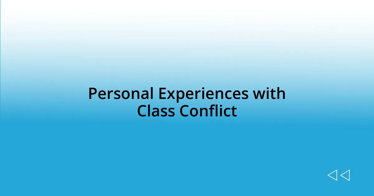 Personal Experiences with Class Conflict