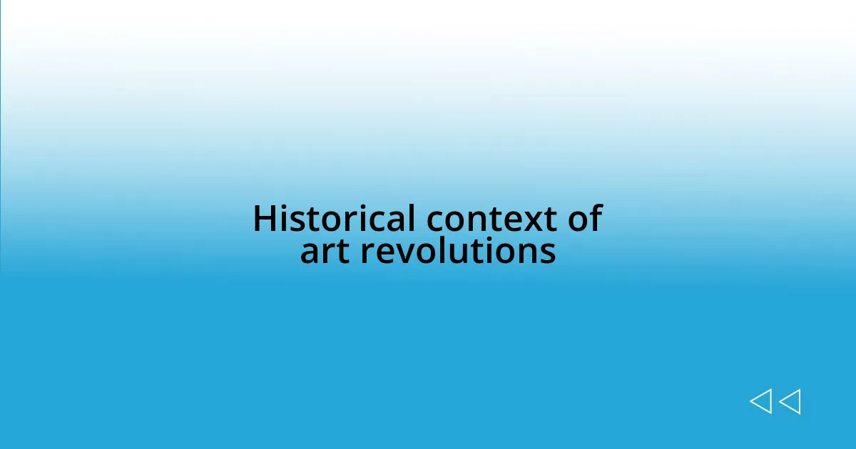 Historical context of art revolutions