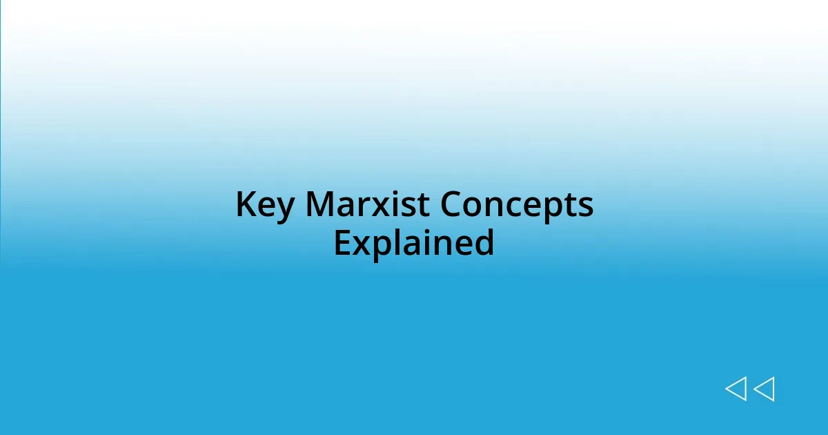 Key Marxist Concepts Explained