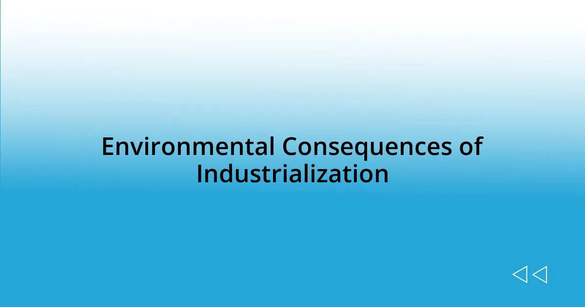 Environmental Consequences of Industrialization