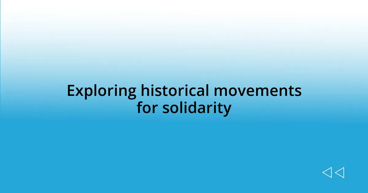 Exploring historical movements for solidarity