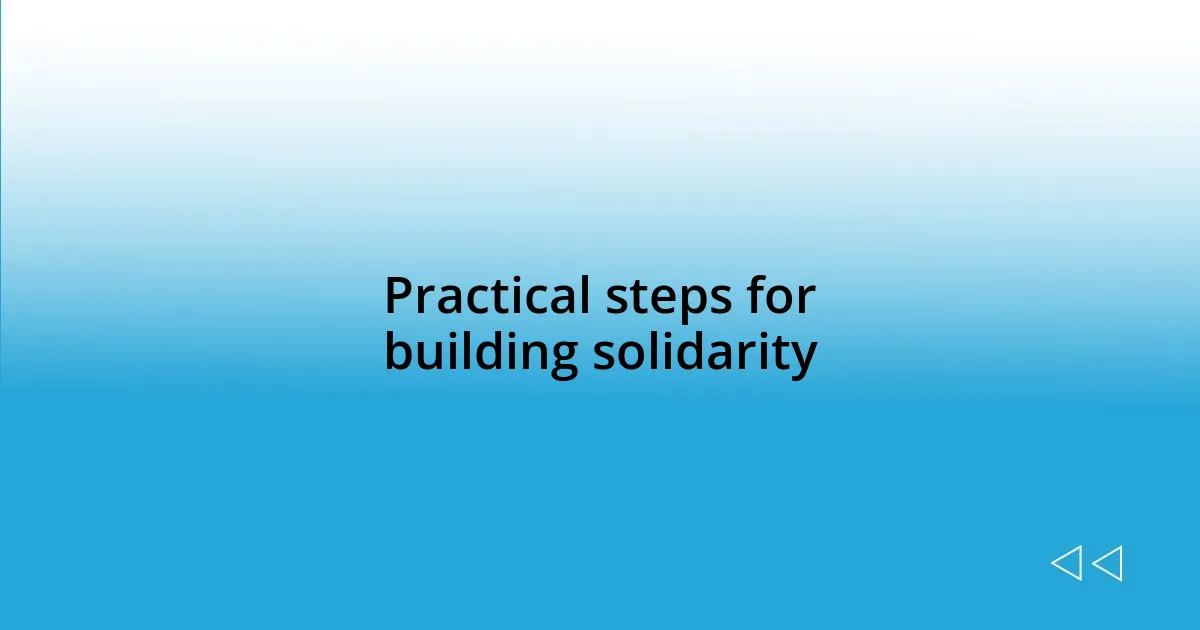 Practical steps for building solidarity