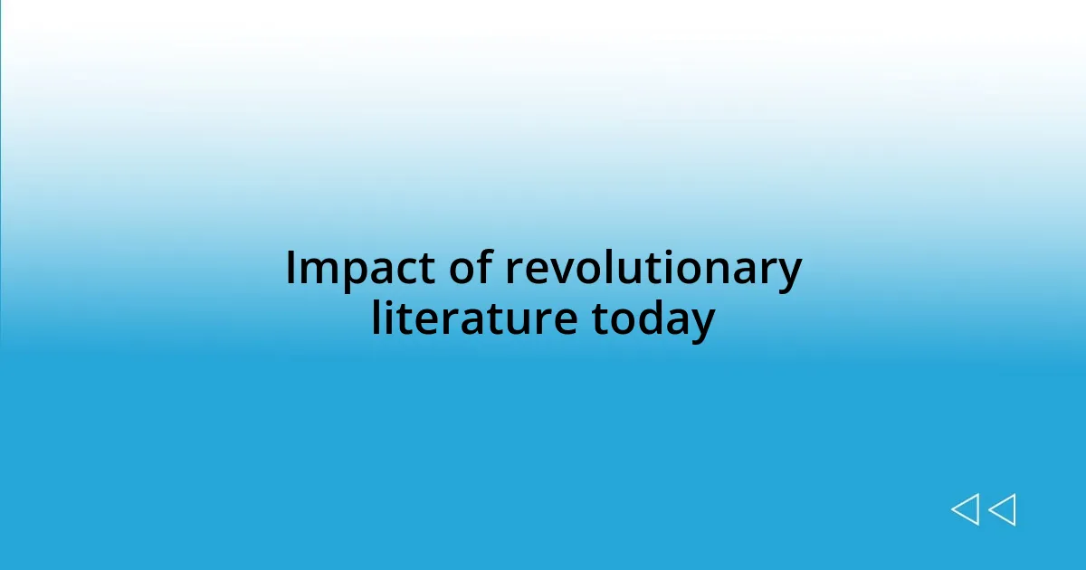 Impact of revolutionary literature today