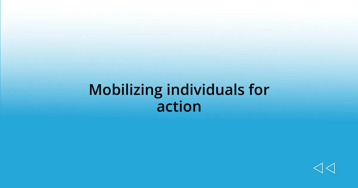 Mobilizing individuals for action