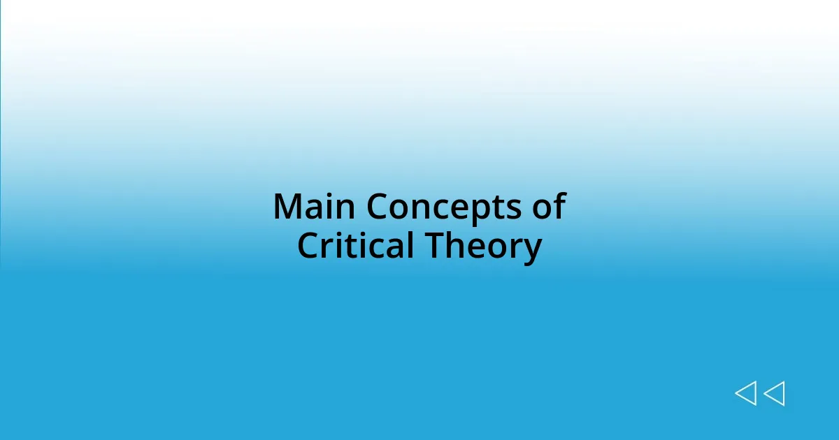 Main Concepts of Critical Theory