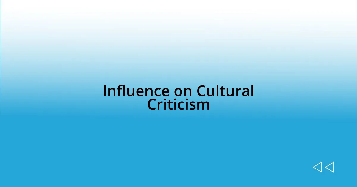 Influence on Cultural Criticism