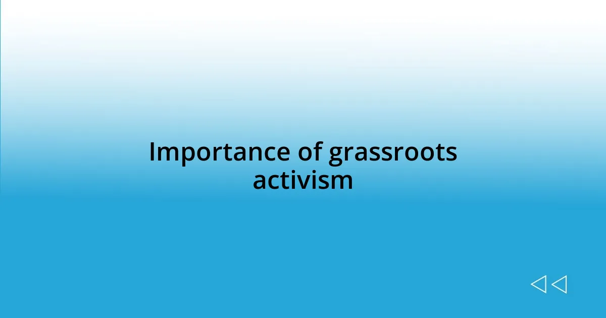 Importance of grassroots activism