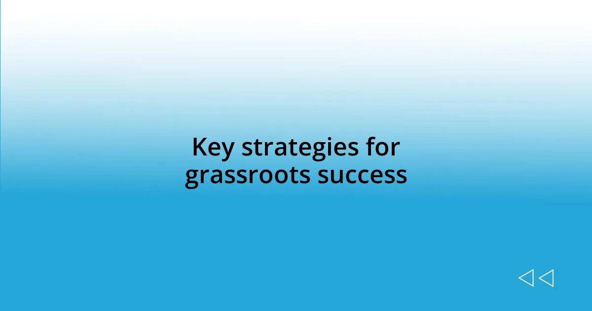 Key strategies for grassroots success