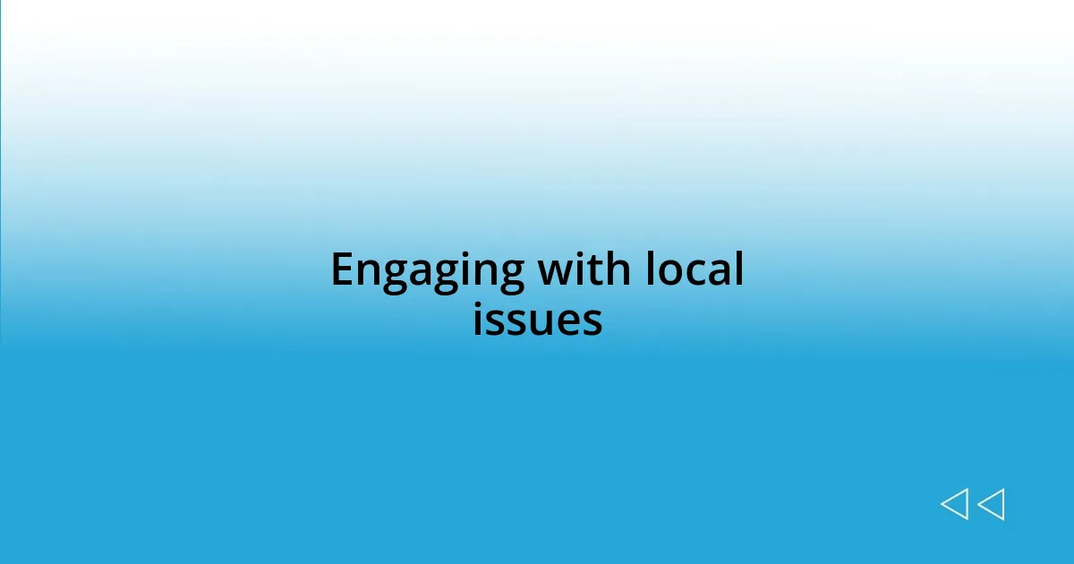 Engaging with local issues