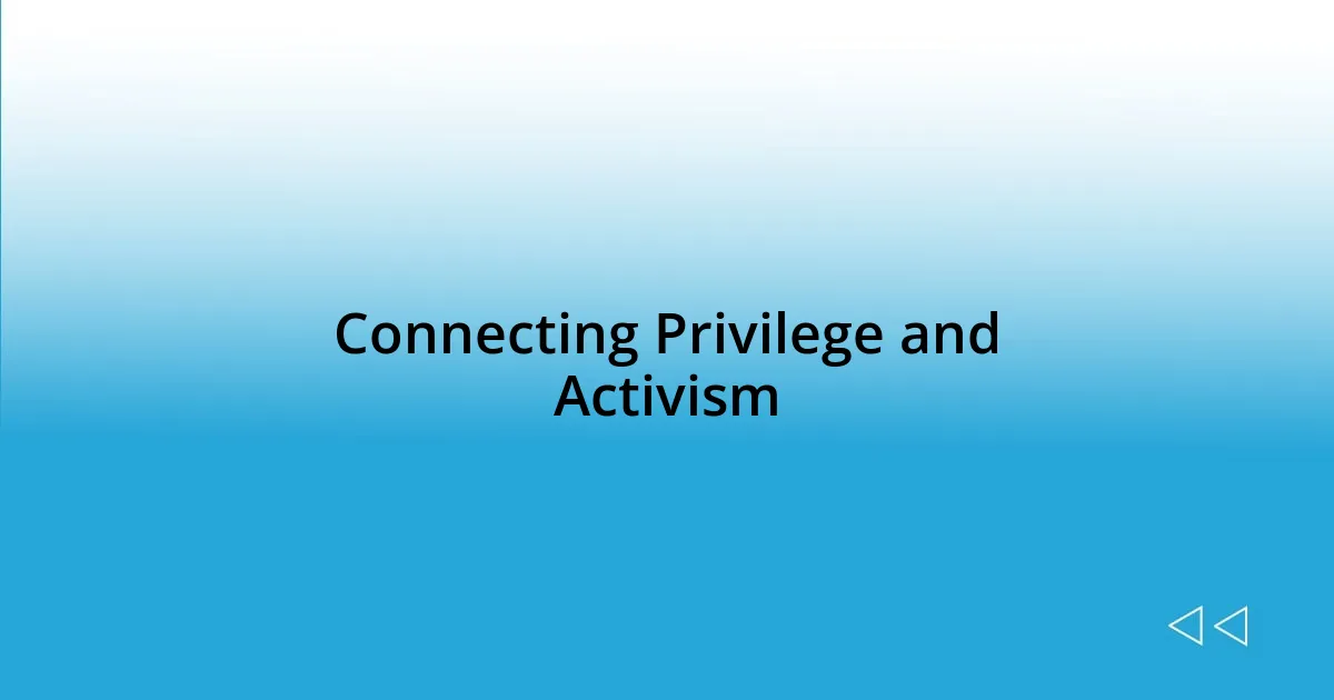 Connecting Privilege and Activism