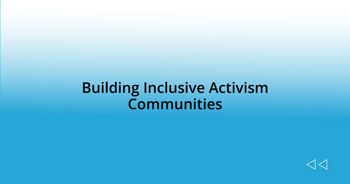 Building Inclusive Activism Communities