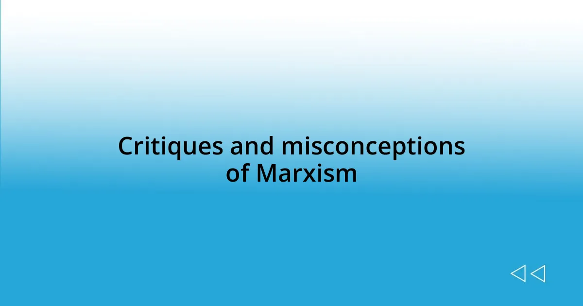 Critiques and misconceptions of Marxism