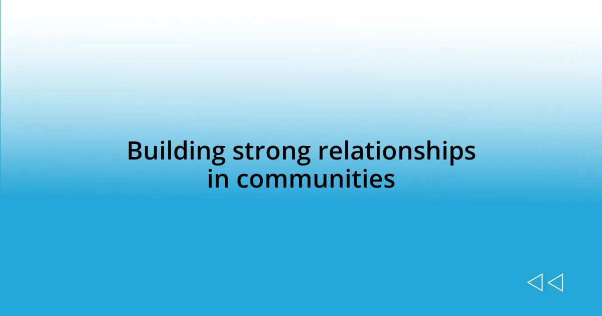 Building strong relationships in communities